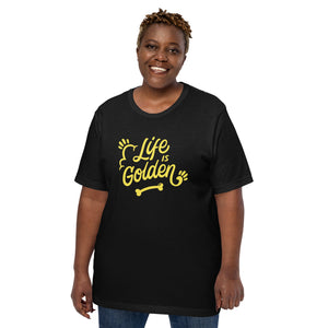 Life is Golden Unisex T-Shirt